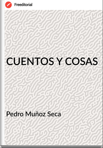  Pedro Muñoz Seca  - CUENTOS Y COSAS