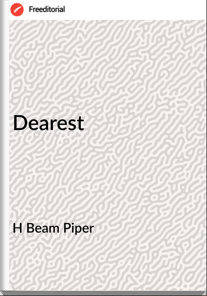 H Beam Piper - Dearest