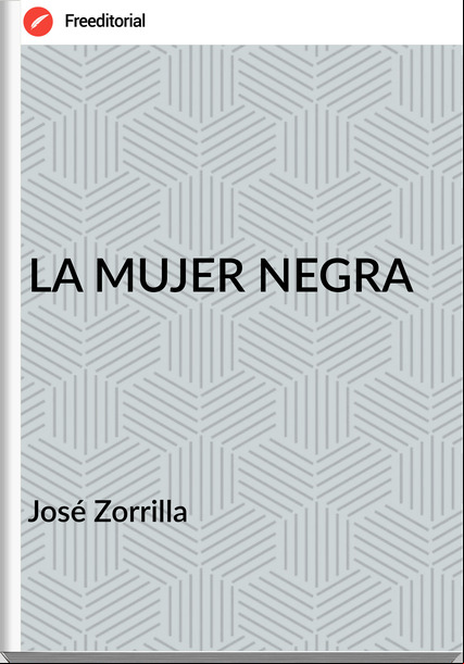 José Zorrilla LA MUJER NEGRA