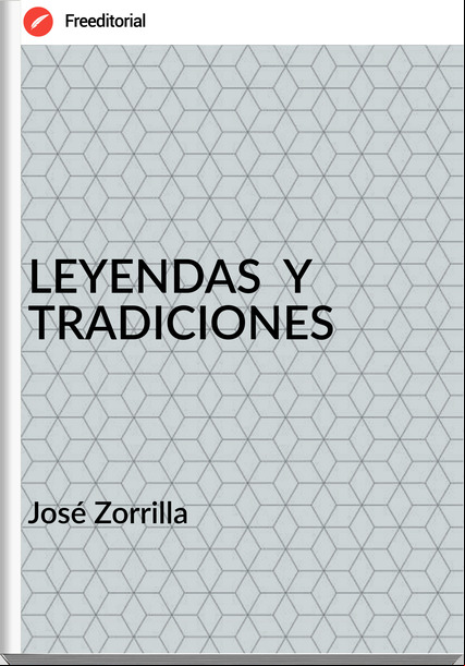  José Zorrilla  - LEYENDAS  Y TRADICIONES