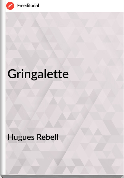 Hugues Rebell - Gringalette