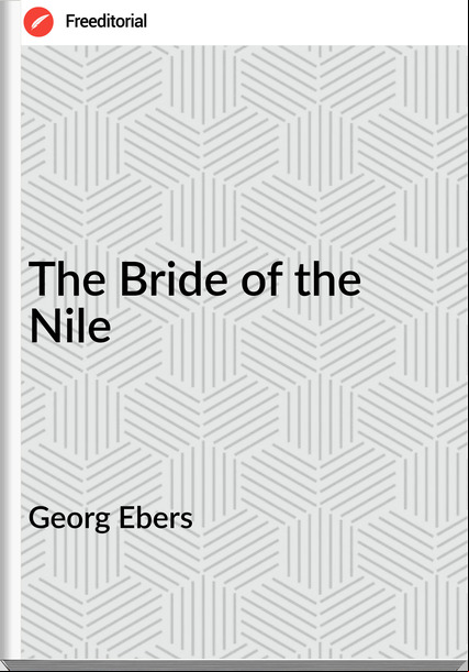 Georg Ebers The Bride of the Nile