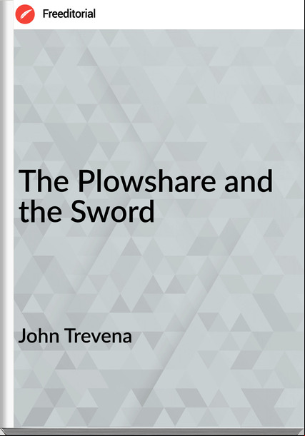 John Trevena - The Plowshare and the Sword