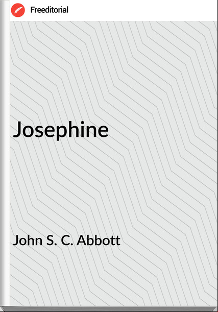 John S. C. Abbott - Josephine