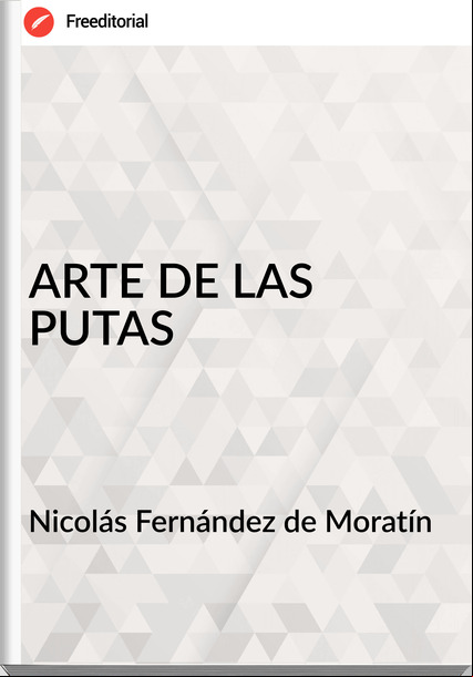 Nicolás Fernández de Moratín - ARTE DE LAS PUTAS
