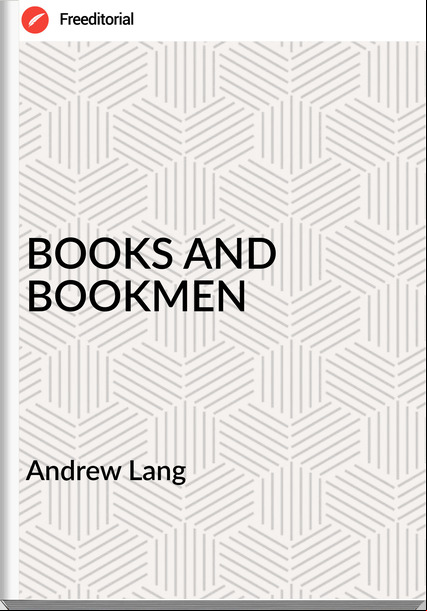  Andrew Lang - BOOKS AND BOOKMEN