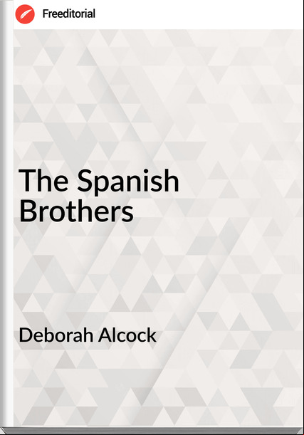 Deborah Alcock - The Spanish Brothers