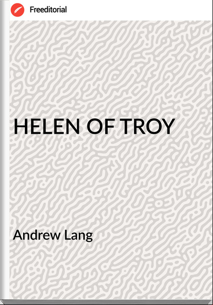  Andrew Lang - HELEN OF TROY