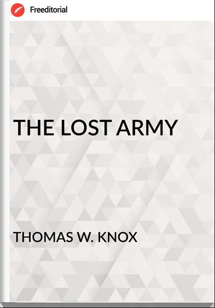 THOMAS W. KNOX - THE LOST ARMY