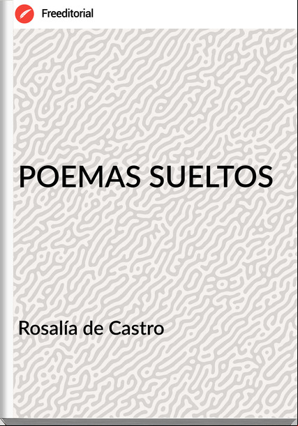  Rosalía de Castro  - POEMAS SUELTOS