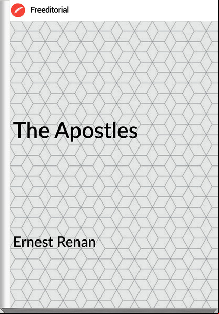 Ernest Renan  - The Apostles
