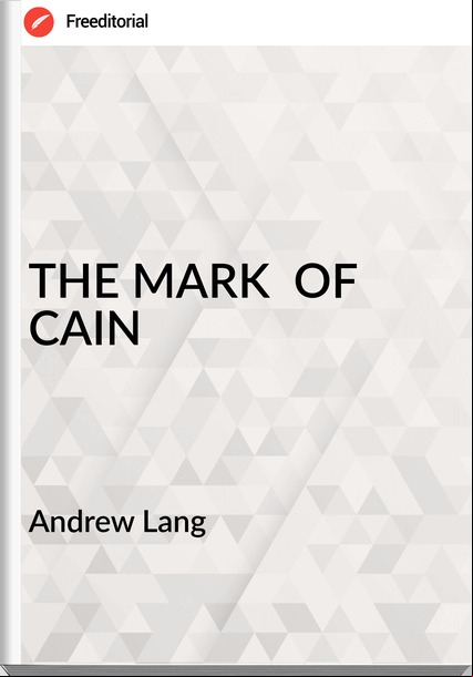  Andrew Lang - THE MARK  OF CAIN