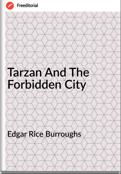 Edgar Rice Burroughs  - Tarzan And The Forbidden City