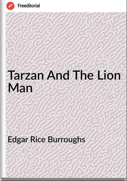 Edgar Rice Burroughs  - Tarzan And The Lion Man
