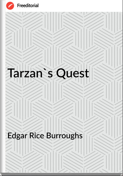 Edgar Rice Burroughs  - Tarzan's Quest