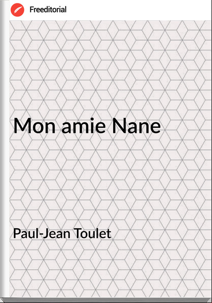 Paul-Jean Toulet - Mon amie Nane
