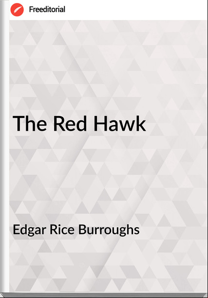 Edgar Rice Burroughs  - The Red Hawk