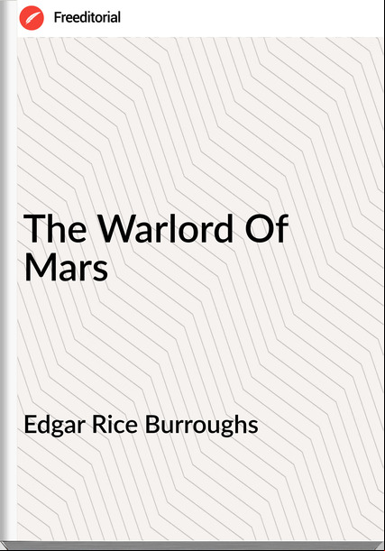 Edgar Rice Burroughs  - The Warlord Of Mars