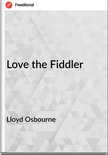 Lloyd Osbourne Love the Fiddler