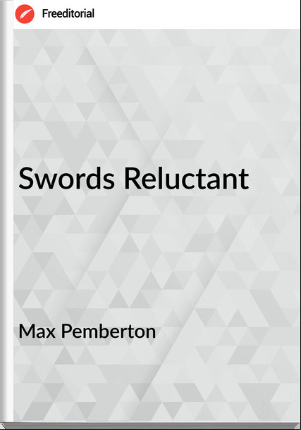 Max Pemberton Swords Reluctant