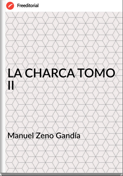 Manuel Zeno Gandía - LA CHARCA TOMO II