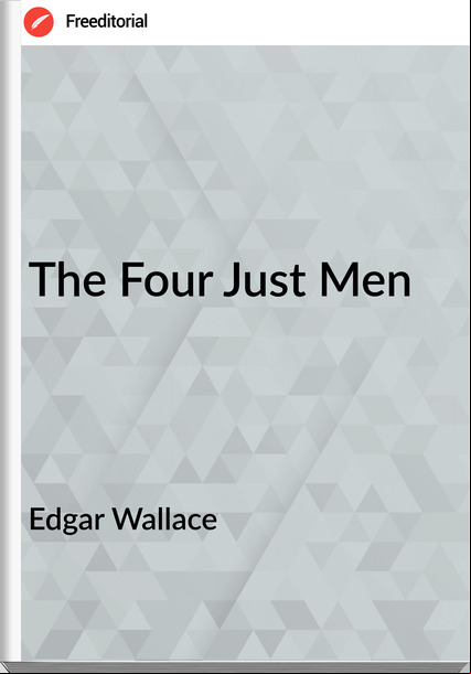 Edgar Wallace The Four Just Men