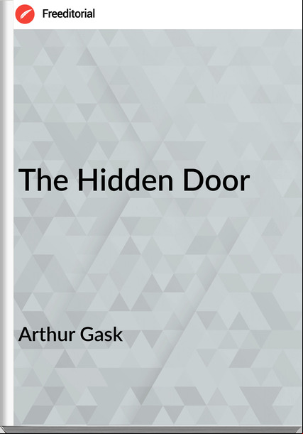 Arthur Gask - The Hidden Door