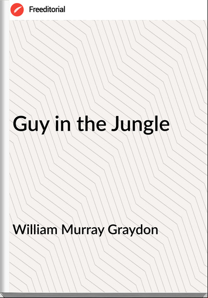 William Murray Graydon - Guy in the Jungle