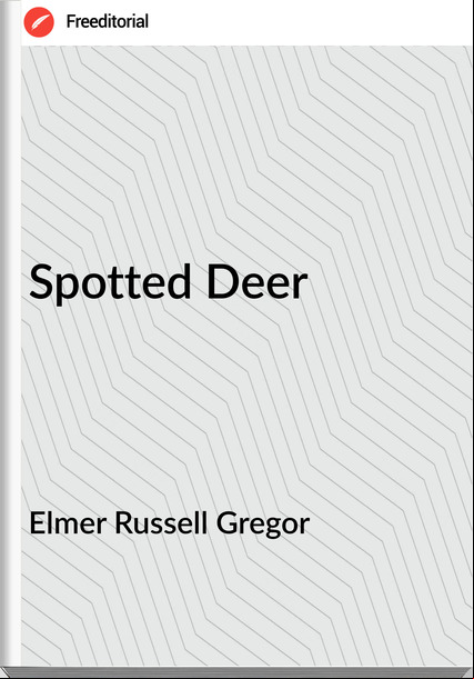 Elmer Russell Gregor Spotted Deer
