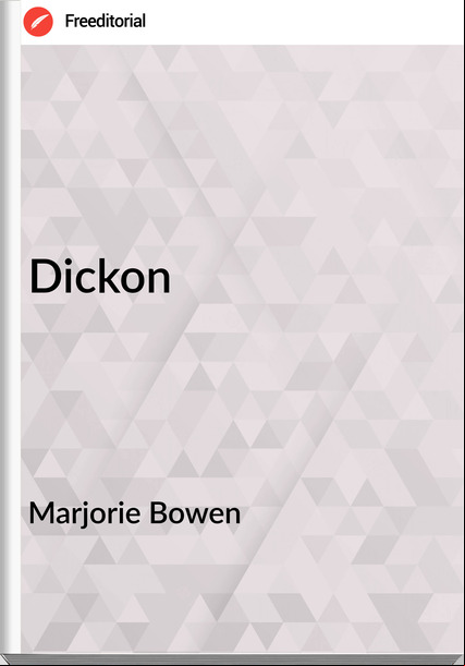 Marjorie Bowen - Dickon