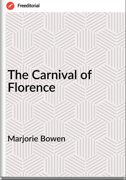 Marjorie Bowen - The Carnival of Florence
