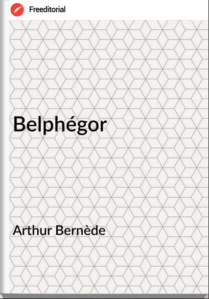 Arthur Bernède - Belphégor