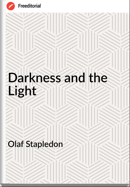 Olaf Stapledon - Darkness and the Light