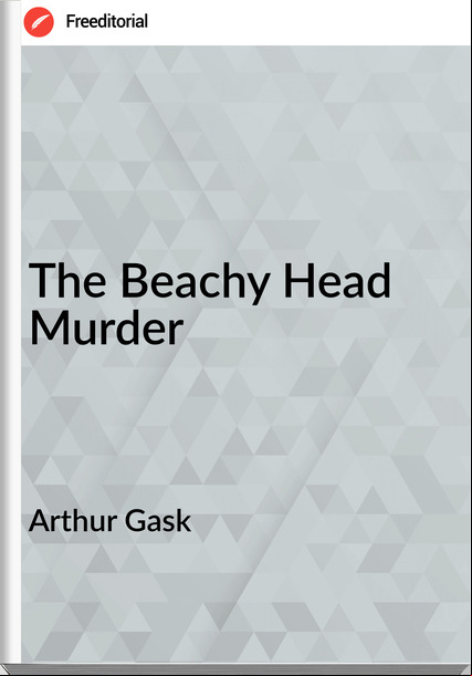 Arthur Gask - The Beachy Head Murder