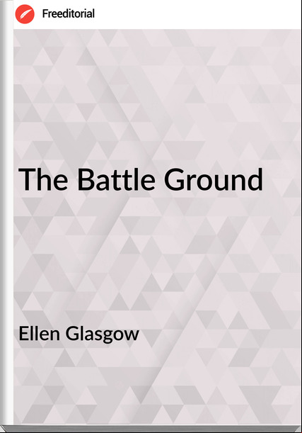 Ellen Glasgow The Battle Ground