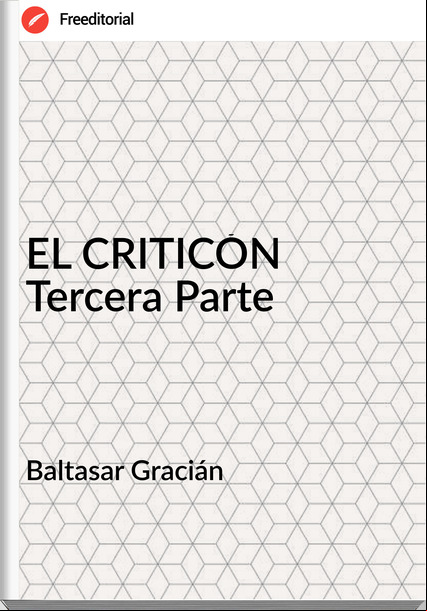 Baltasar Gracián  - EL CRITICÓN Tercera Parte