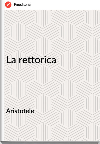 Aristotele          - La rettorica