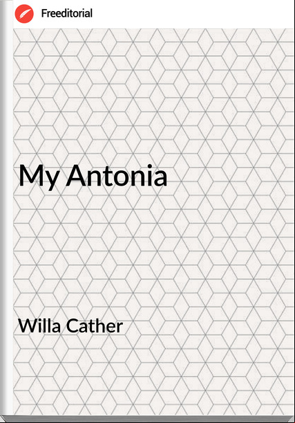 Willa Cather My Antonia