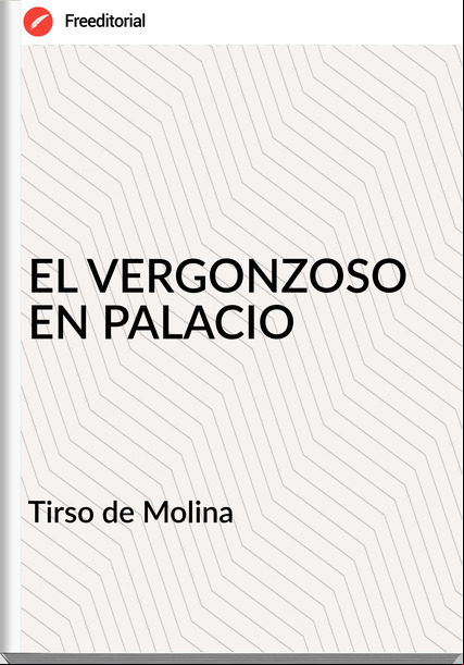  Tirso de Molina  - EL VERGONZOSO EN PALACIO