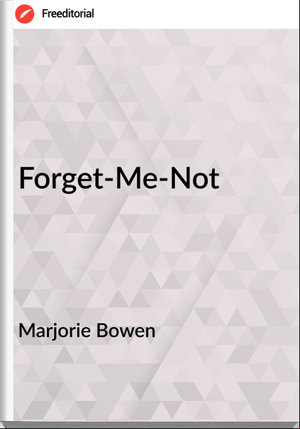 Marjorie Bowen - Forget-Me-Not