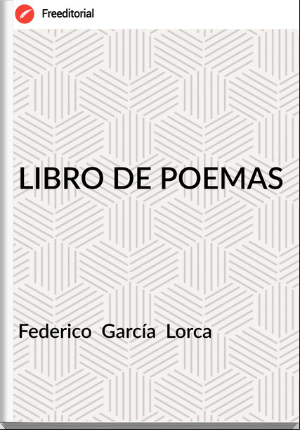 Federico García Lorca LIBRO DE POEMAS