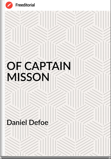  Daniel Defoe - OF CAPTAIN MISSON