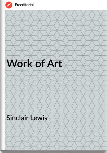 Sinclair Lewis - Work of Art