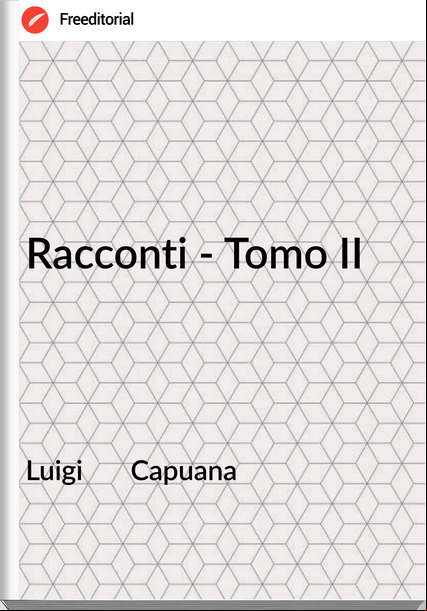 Luigi Capuana Racconti - Tomo II