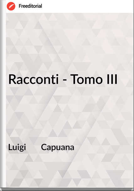 Luigi Capuana Racconti - Tomo III