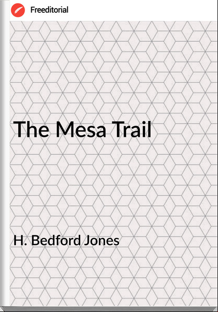 H. Bedford Jones  - The Mesa Trail