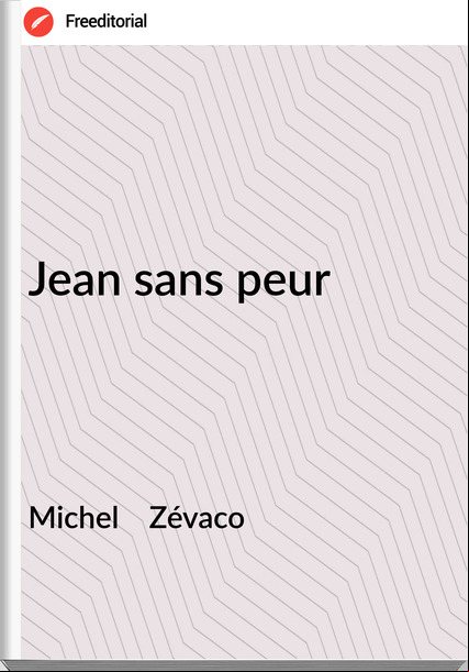 Michel    Zévaco - Jean sans peur
