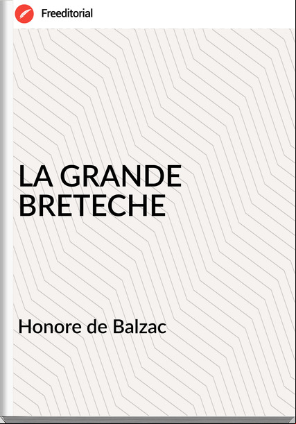  Honore de Balzac - LA GRANDE BRETECHE