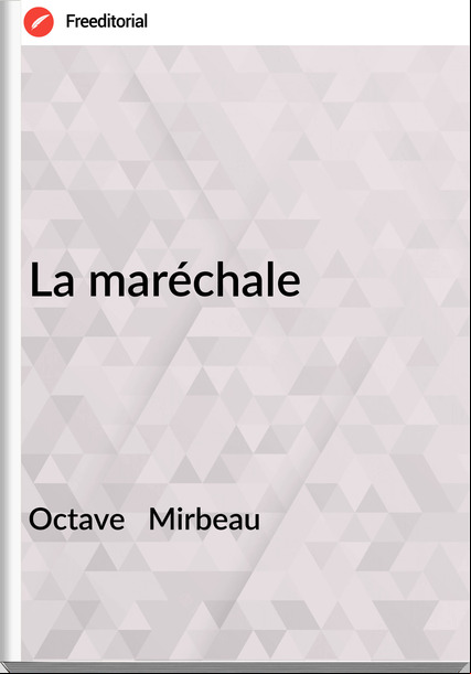 Octave Mirbeau La maréchale