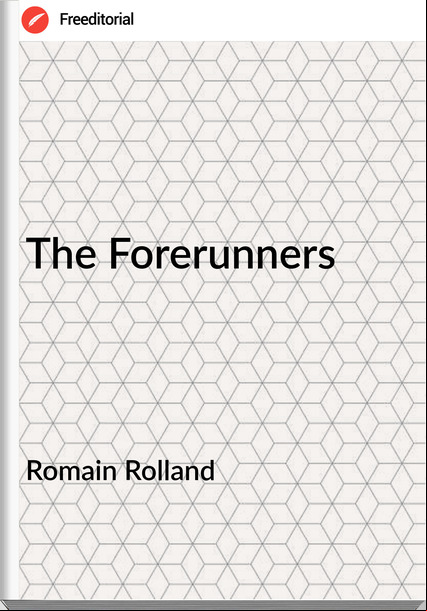 Romain Rolland  The Forerunners